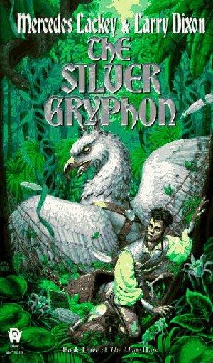 [Valdemar 01] • [Mage Wars 03] • The Silver Gryphon